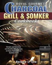 Royal Gourmet Charcoal Grill&Smoker Cookbook