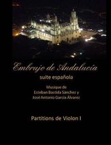 Embrujo de Andalucía - Suite Sinfónica- Embrujo de Andalucia - suite espanola - partitions de violon I