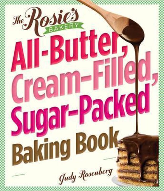 The Rosie's Bakery All-Butter, Cream-Filled, Sugar-Packed Ba ... - cover