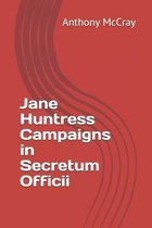 Jane Huntress Campaigns in Secretum Officii