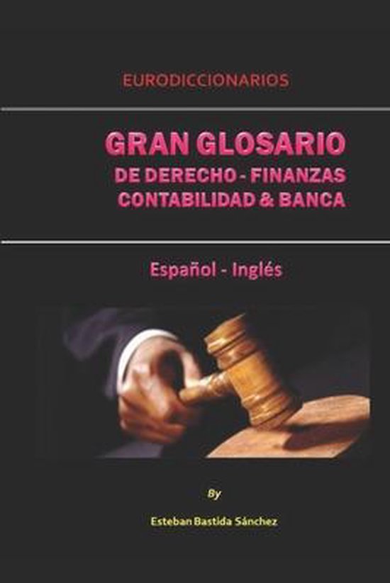 Gran Glosario de Derecho - Finanzas - Contabilidad Y Banca E ... - cover