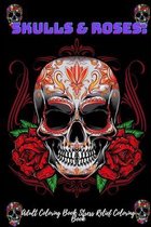 Skulls & Roses: Adult Coloring Book Stress Relief Coloring Book