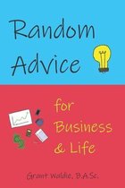 Random Advice for Business & Life