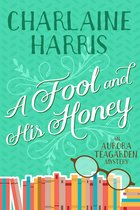 Aurora Teagarden 6 - A Fool and His Honey