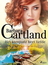Barbara Cartland's Eternal Collection 52 - Het keerpunt heet liefde