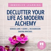 Declutter Your Life As Modern Alchemy