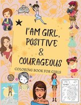 I Am Girl, Positive & Courageous