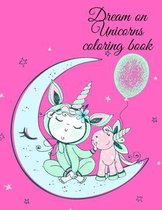 Dream on Unicorns coloring book