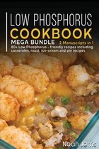 LOW PHOSPHORUS COOKBOOK: MEGA BUNDLE - 2