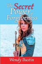 The Secret Power of Forgiveness