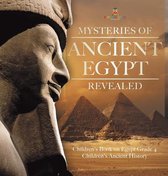 Mysteries of Ancient Egypt Revealed Children's Book on Egypt Grade 4 Children's Ancient History