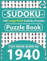 Sudoku Puzzle Book: You Were Born In 1940