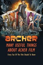 Many Useful Things About Acher Film: Every Fan Of The Film Should To Know