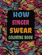 How Singer Swear Coloring Book