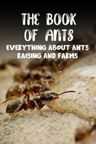 The Book Of Ants Everything About Ants Raising And Farms