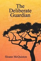 The Deliberate Guardian