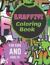 Graffiti Coloring Book For Kids and Adults: Colouring Pages For All Levels: Street Art Coloring Books: Stress Relief