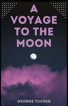 A Voyage to the Moon (Illustrated)