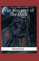 The Haunter of the Dark (Illustrated)