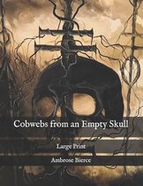 Cobwebs from an Empty Skull