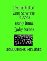 Delightful Word Scramble Puzzles using Unusual Baby Names - Solutions included