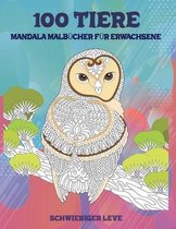 Mandala Malbucher fur Erwachsene - Schwieriger Leve - 100 Tiere