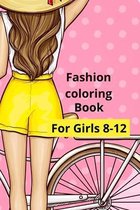 Fashion coloring book for girls 8-12
