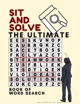 Sit And Solve The Ultimate Book Of Word Search