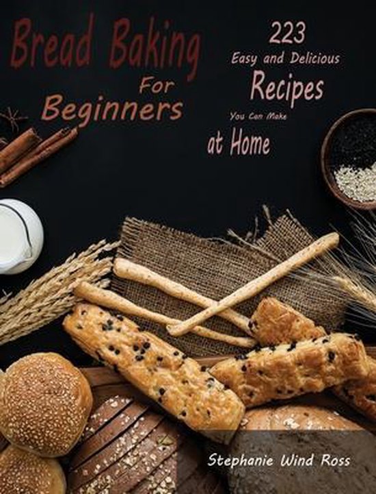 Bread Baking for Beginners, Stephanie Wind Ross 9781801547307