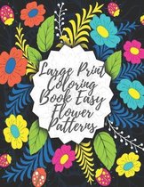 Large Print Coloring Book Easy Flower Patterns