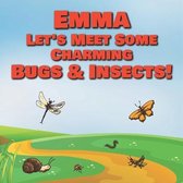 Emma Let's Meet Some Charming Bugs & Insects!