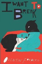 i want to break