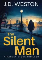 The Harvey Stone Thriller-The Silent Man