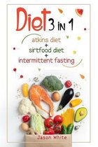 Diet 3 in 1 Atkins diet + intermittent fasting + sirtfood diet