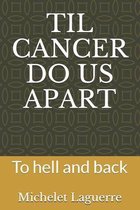 Til Cancer Do Us Apart