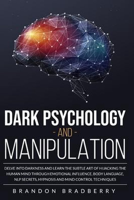 Dark Psychology and Manipulation 9781801442671 Brandon Bradberry