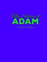 The Story of Adam - The First Man