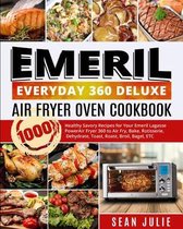 Emeril Everyday 360 Deluxe Air Fryer Oven Cookbook