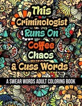 This Criminologist Runs On Coffee, Chaos and Cuss Words