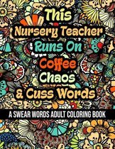 This Nursery Teacher Runs On Coffee, Chaos and Cuss Words