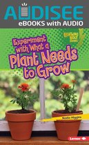 Lightning Bolt Books ® — Plant Experiments - Experiment with What a Plant Needs to Grow