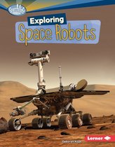 Searchlight Books ™ — What's Amazing about Space? - Exploring Space Robots