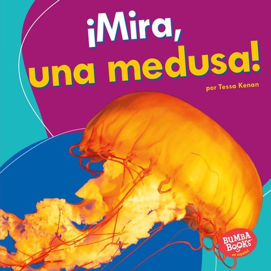 Bumba Books ® en español — Veo animales marinos (I See Ocean Animals) - ¡Mira, una medusa! (Look, a Jellyfish!)