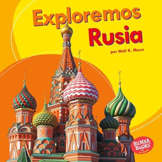 Bumba Books ® en español — Exploremos países (Let's Explore Countries) - Exploremos Rusia (Let's Explore Russia)