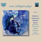 Lars Sellergren Plays Schubert / Schumann / Brahms / Ravel (Vol. 6)