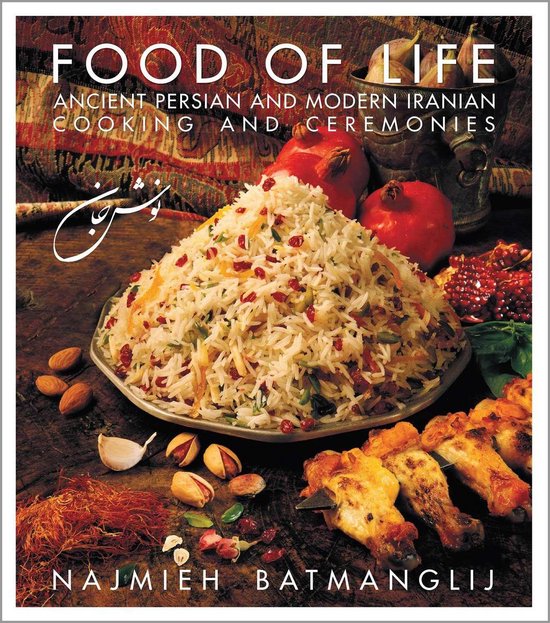 Food of Life: Ancient Persian and Modern Iranian Cooking and ... - cover