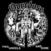 Overdose - Two Wheels And Gone (LP)