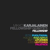 Mikko Karjalainen Fellowship Quintet & Paleface - Fellowship (CD)
