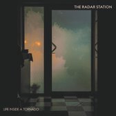 Radar Station - Life Inside A Tornado