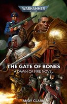 Dawn of Fire: Warhammer 40,000 2 - The Gate of Bones